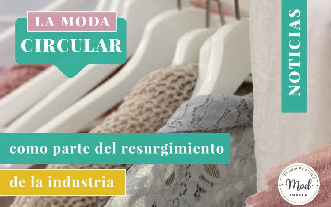 La moda circular como parte del resurgimiento de la industria